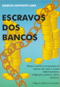 (c) Escravosdosbancos.com.br